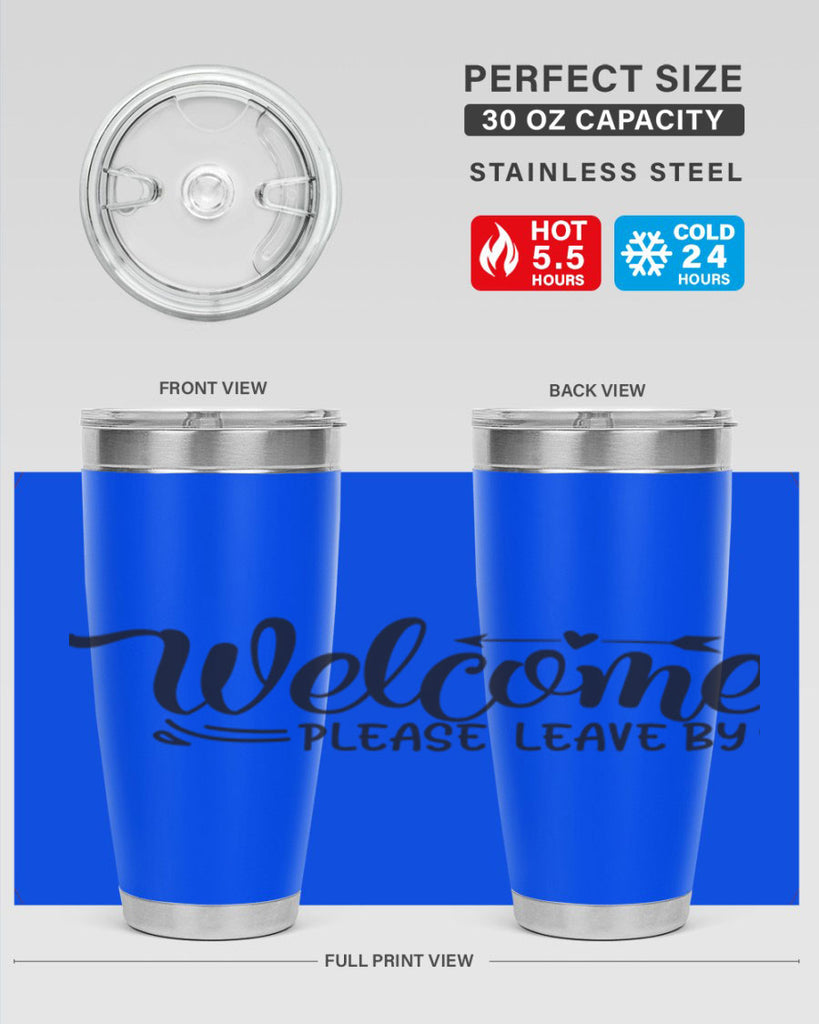 welcome please leave by 48#- home- Tumbler