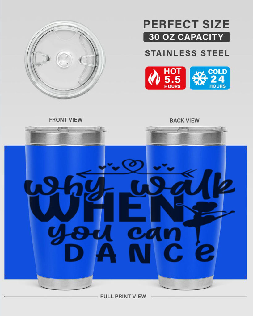 why walk when you can dance 92#- ballet- Tumbler