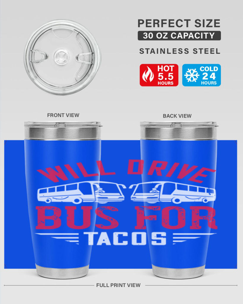 will drive bus for tacos Style 7#- bus driver- tumbler