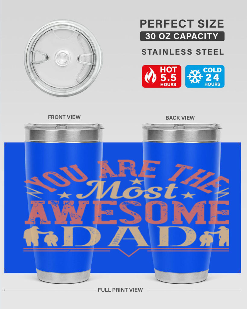 you are the most awesome dad 131#- fathers day- Tumbler