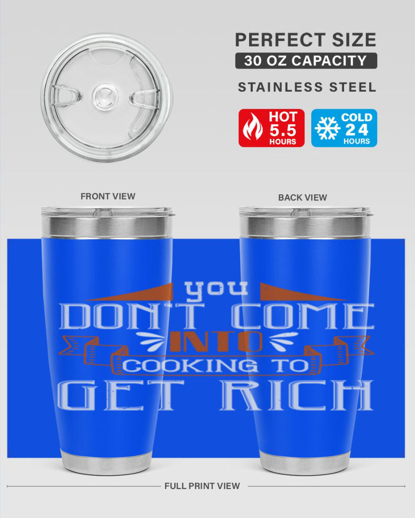 you dont come into cooking to get rich 7#- cooking- Tumbler