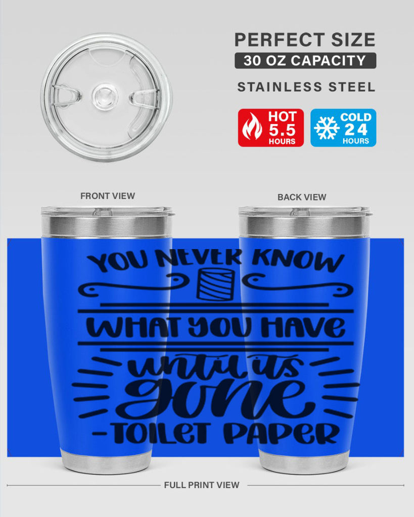 you never know what you have until it is gone 1#- bathroom- Tumbler