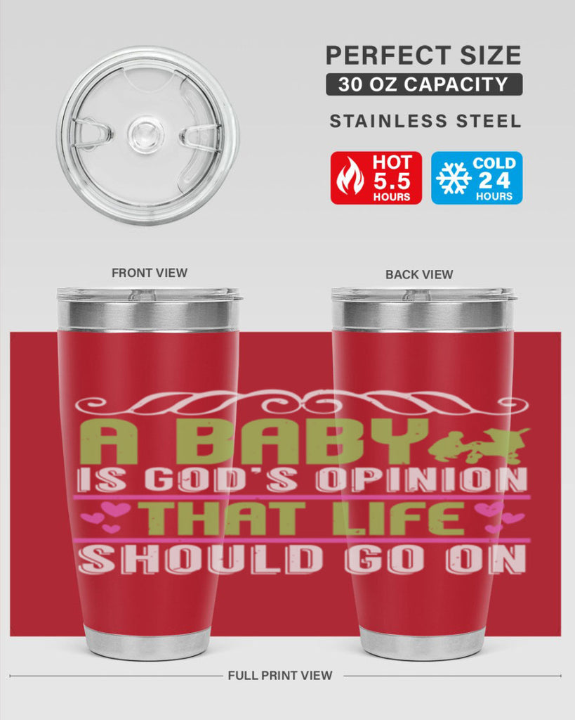 A baby is God opinion that life should go on Style 168#- baby- tumbler