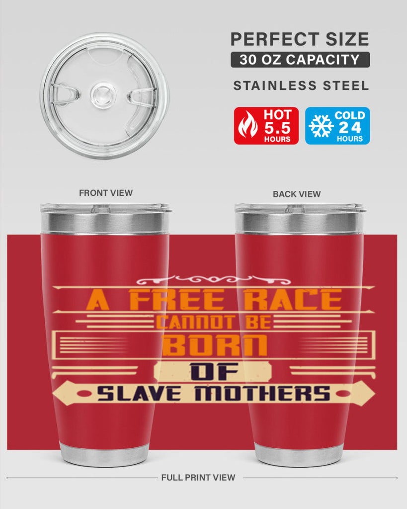 A free race cannot be born of slave mothers Style 95#- womens day- Tumbler