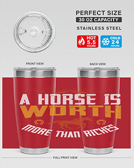 A horse is worth more than riches Style 45#- horse- Tumbler