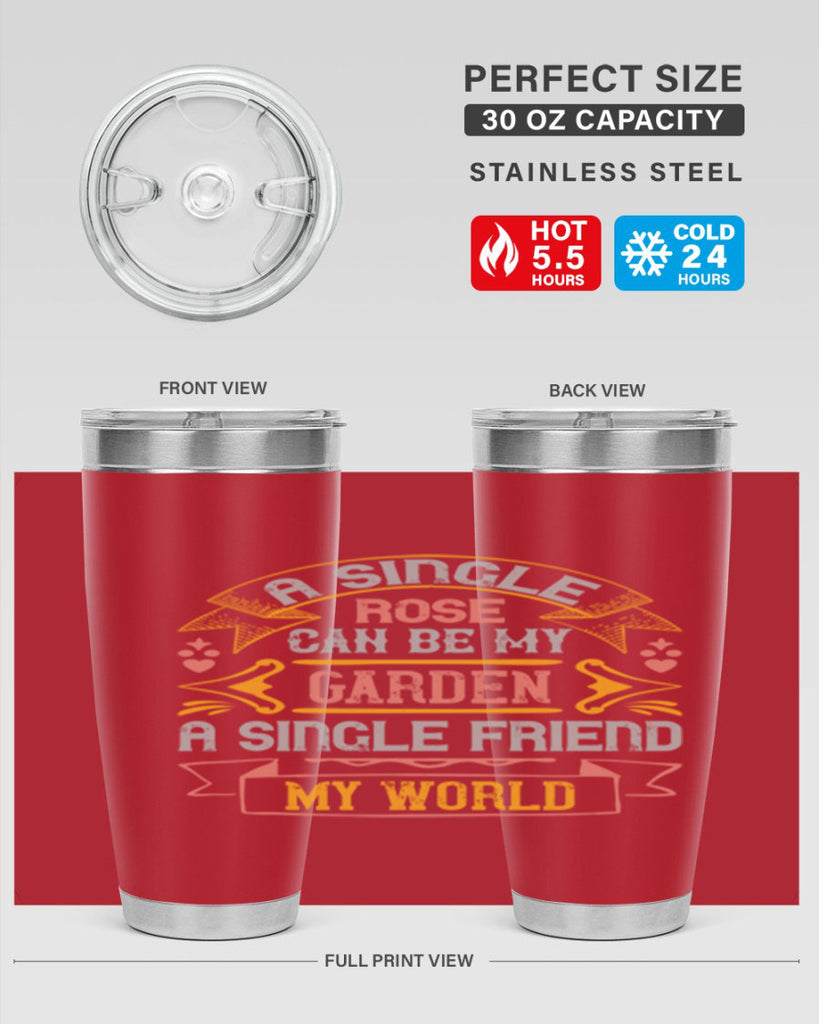 A single rose can be my garden… a single friend my world Style 4#- Best Friend- Tumbler