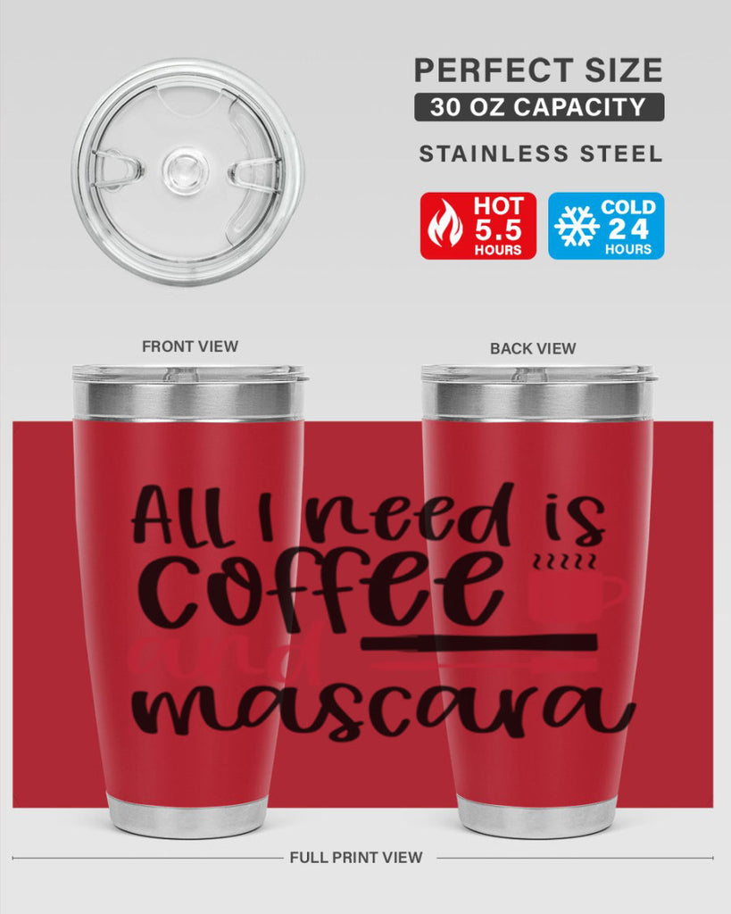 All I need is coffee and mascara design Style 259#- make up- Tumbler