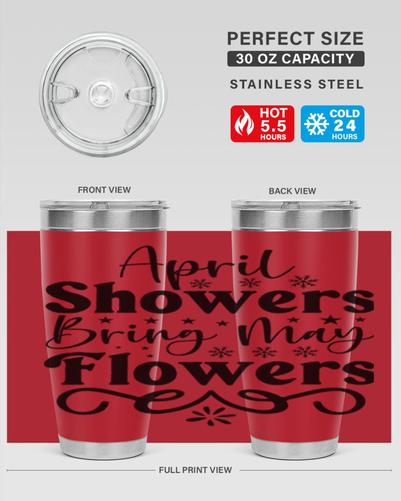 April Showers Bring May Flowers 19#- spring- Tumbler