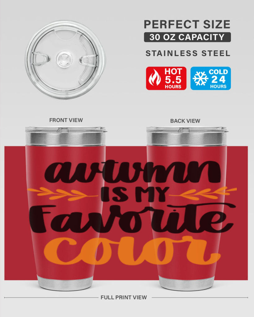 Autumn Is My Favorite Color 475#- fall- Tumbler