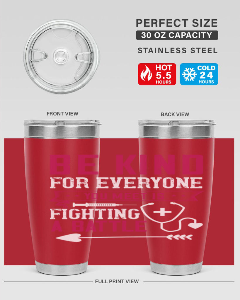 BE KIND for everyone you meet is fighting a BATTLE Style 226#- nurse- tumbler