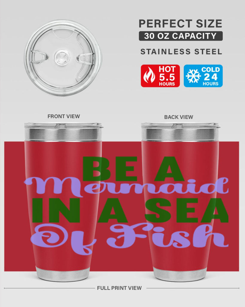 Be A Mermaid In A Sea Of Fish 50#- mermaid- Tumbler