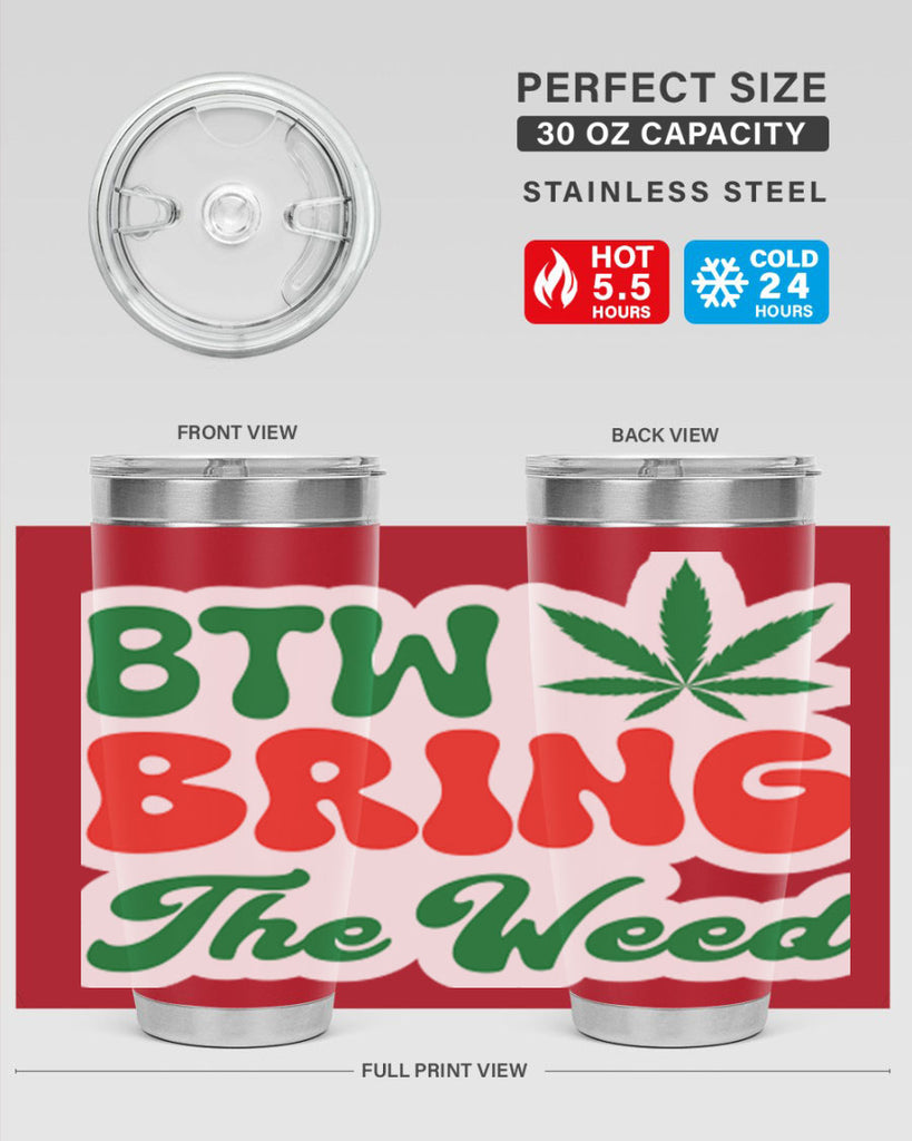 Btw Bring The Weed 21#- marijuana- Tumbler