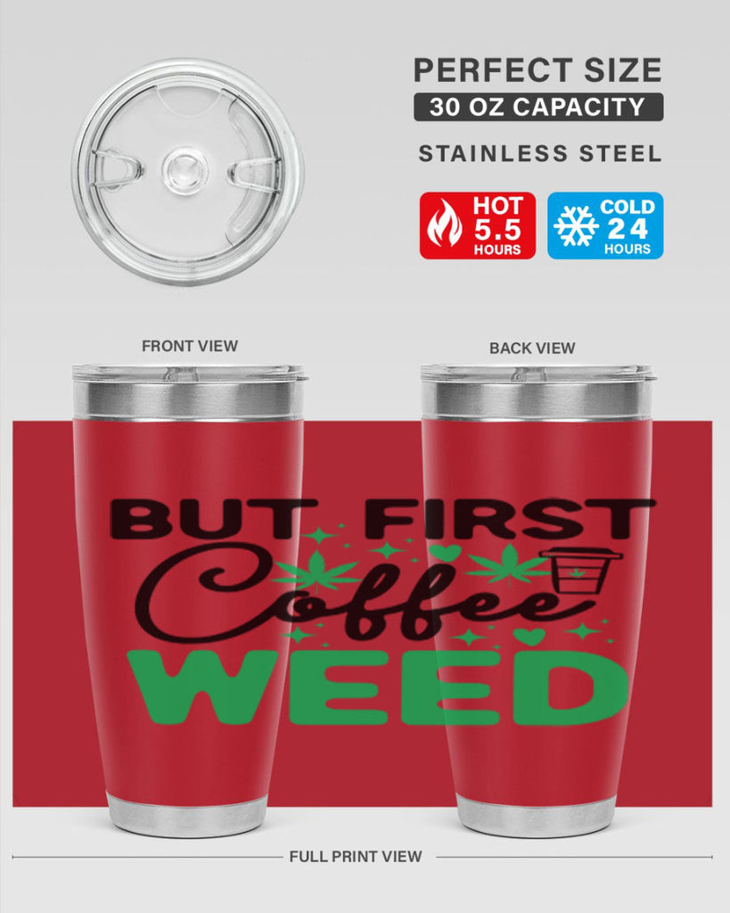 But First Coffee Weed 26#- marijuana- Tumbler