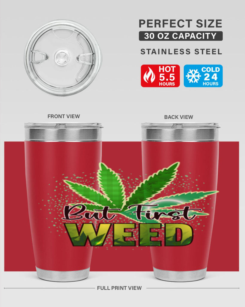 But First Weed 28#- marijuana- Tumbler