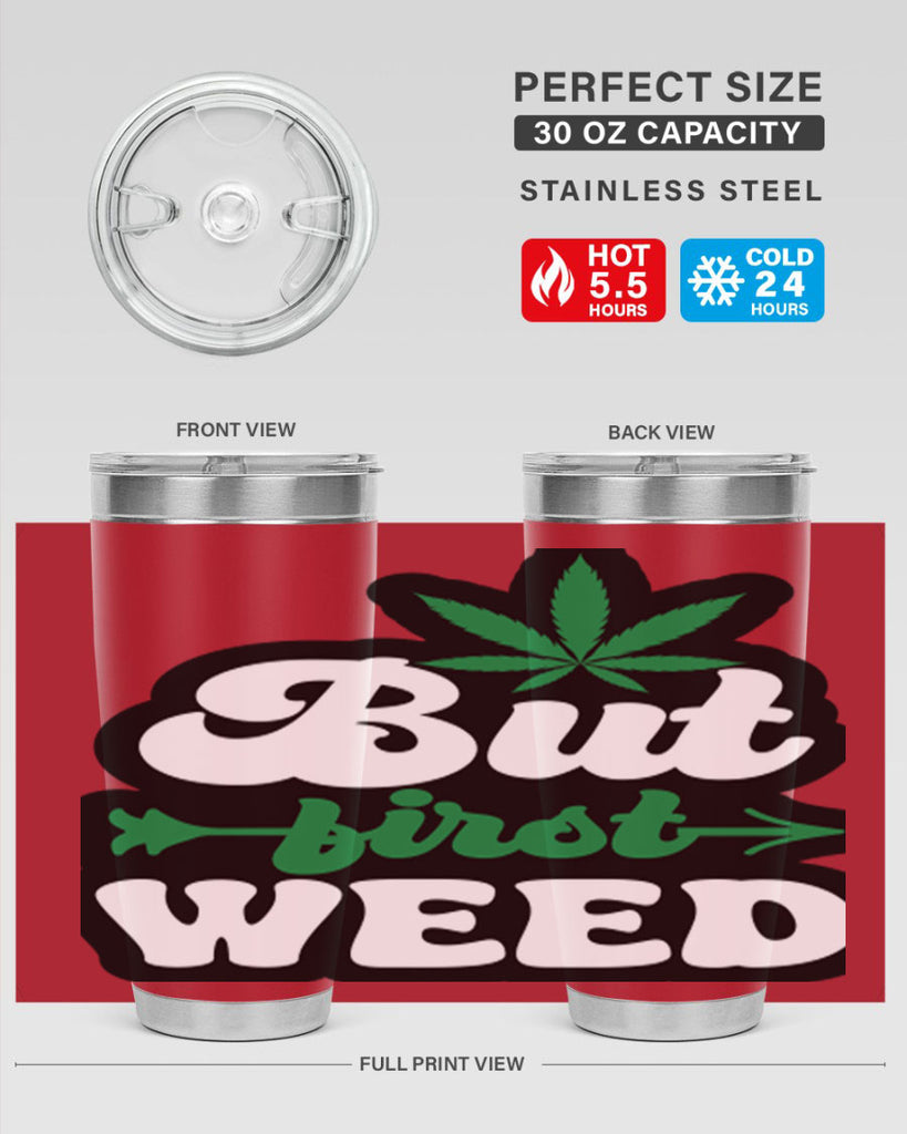 But first weed 32#- marijuana- Tumbler