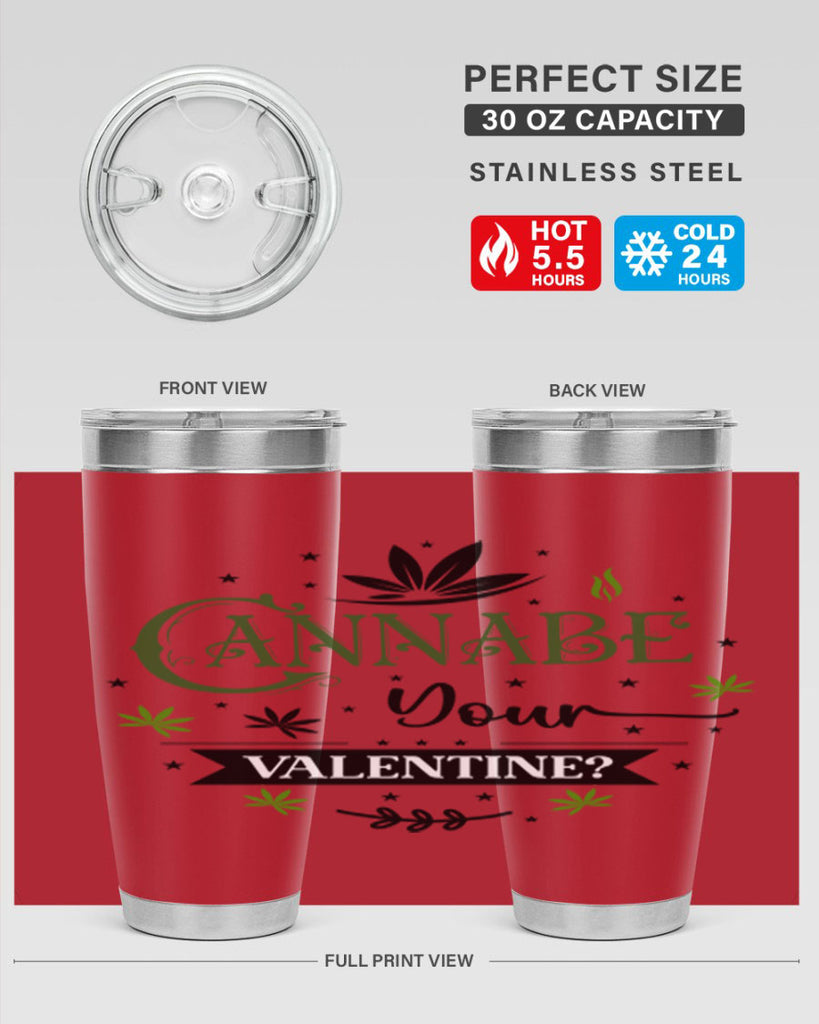 Cannabe Your Valentine 34#- marijuana- Tumbler