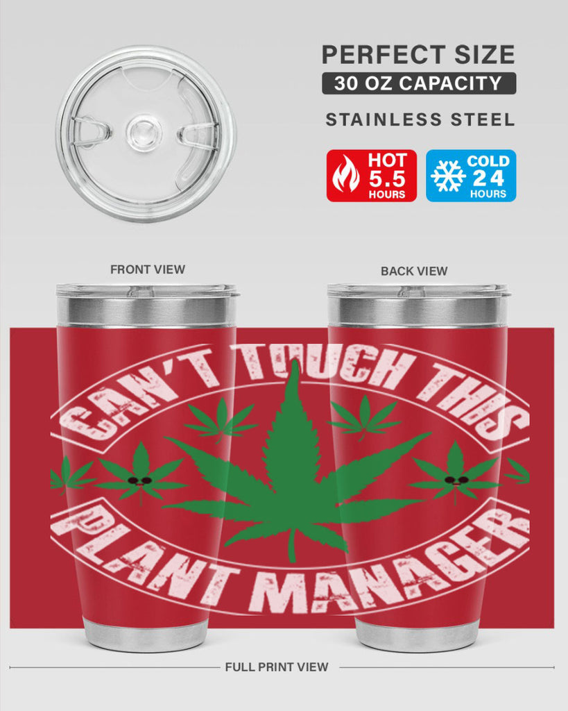 Cant touch this plant manager 56#- marijuana- Tumbler