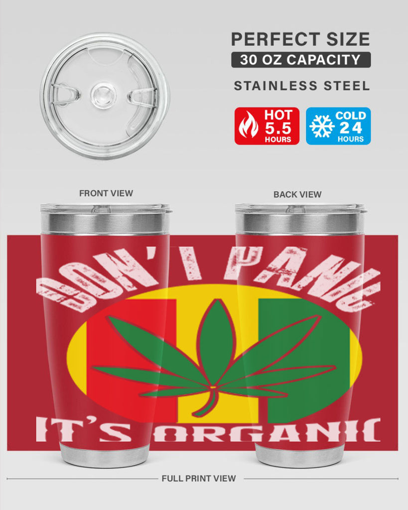 Dont panic its organic 70#- marijuana- Tumbler