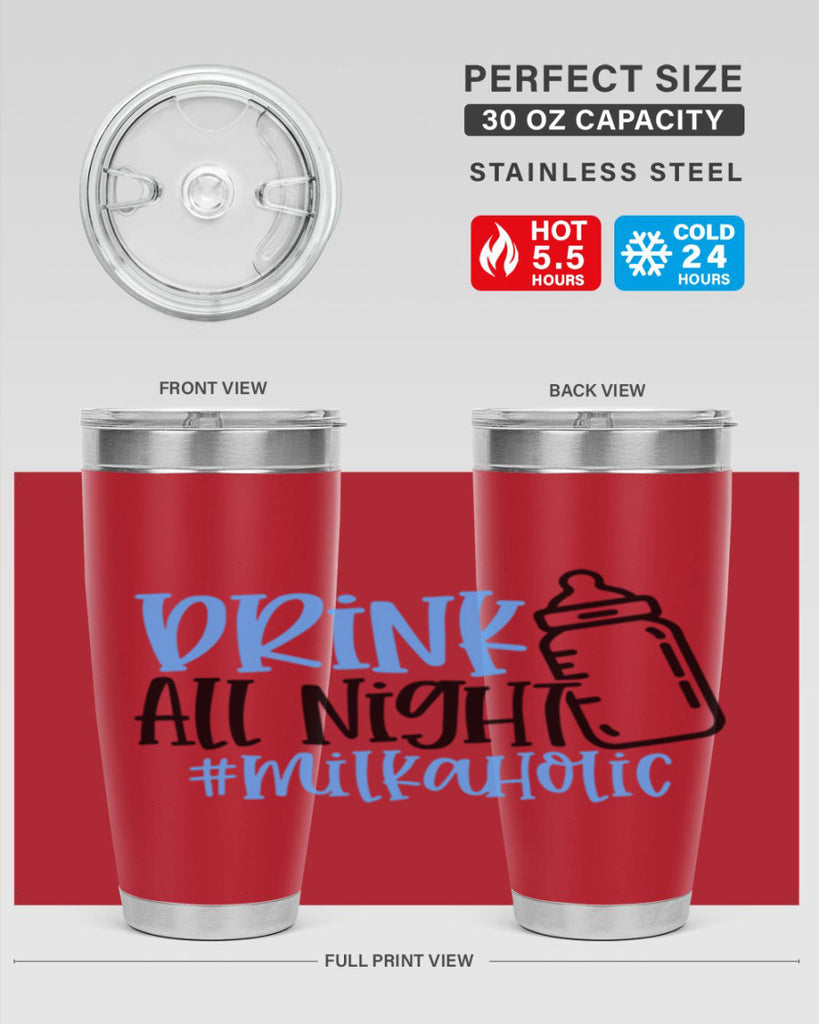 Drink All Night Milkaholic Style 99#- baby- tumbler