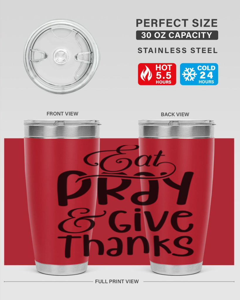 Eat Pray and Give Thanks 75#- fall- Tumbler