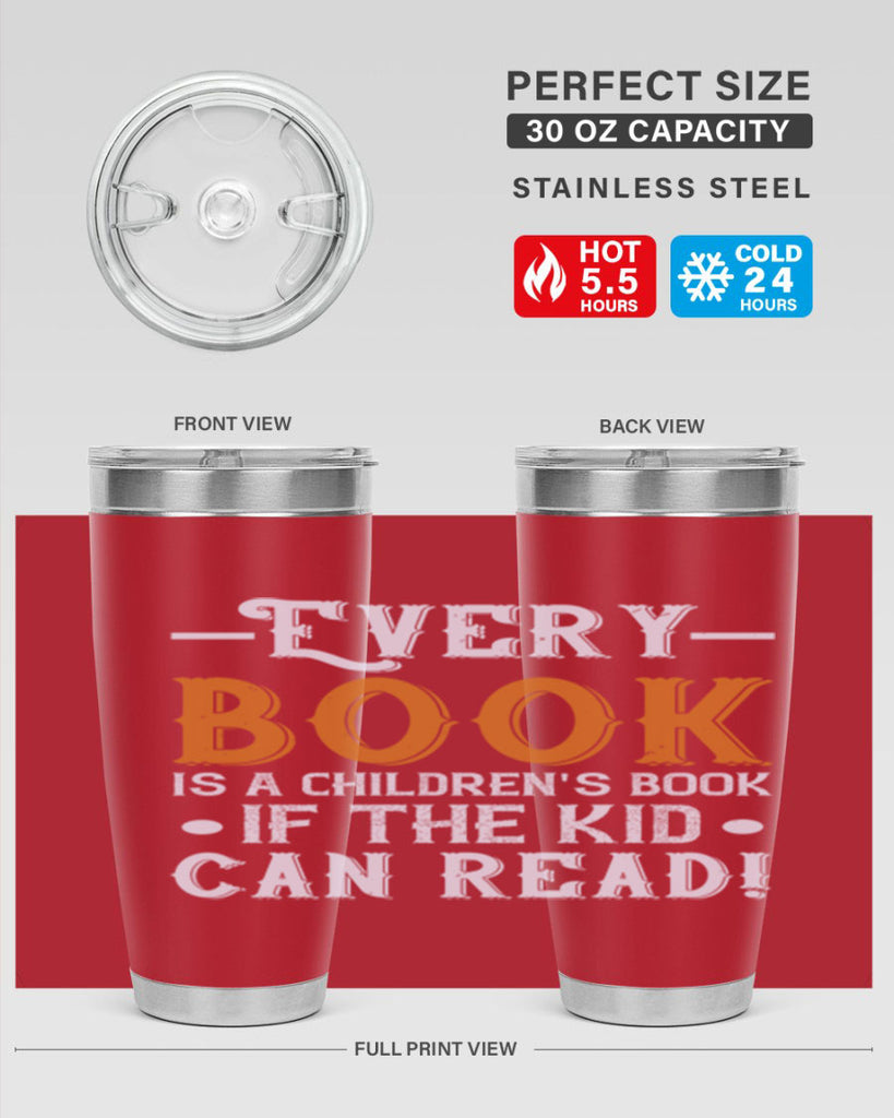 Every book is a childrens book if the kid can read Style 39#- baby- Tumbler