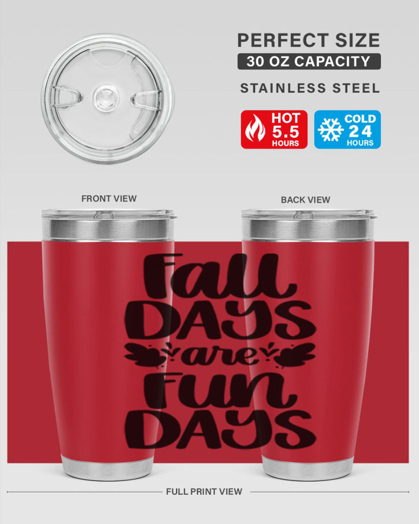 Fall Days Are Fun Days 483#- fall- Tumbler