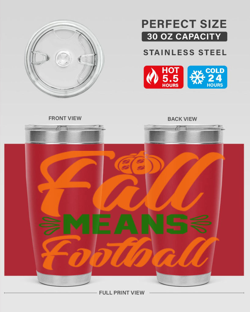 Fall Means Football 122#- fall- Tumbler