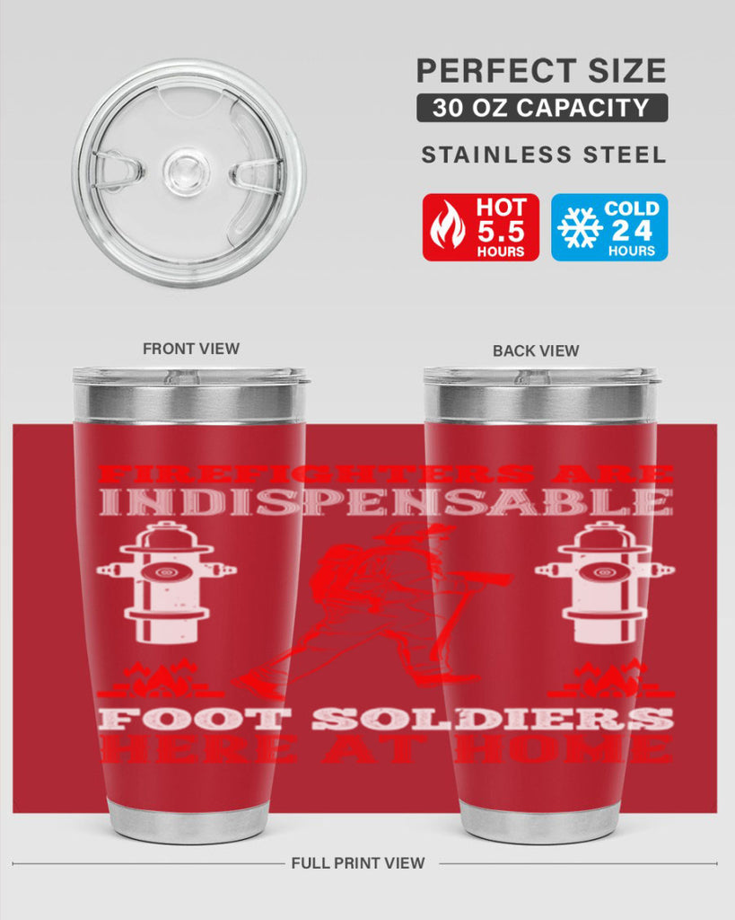 Firefighters are indispensable foot soldiers here at home Style 76#- fire fighter- tumbler
