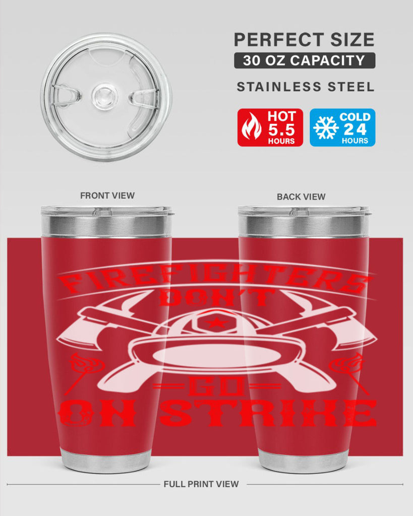 Firefighters don’t go on strike Style 73#- fire fighter- tumbler