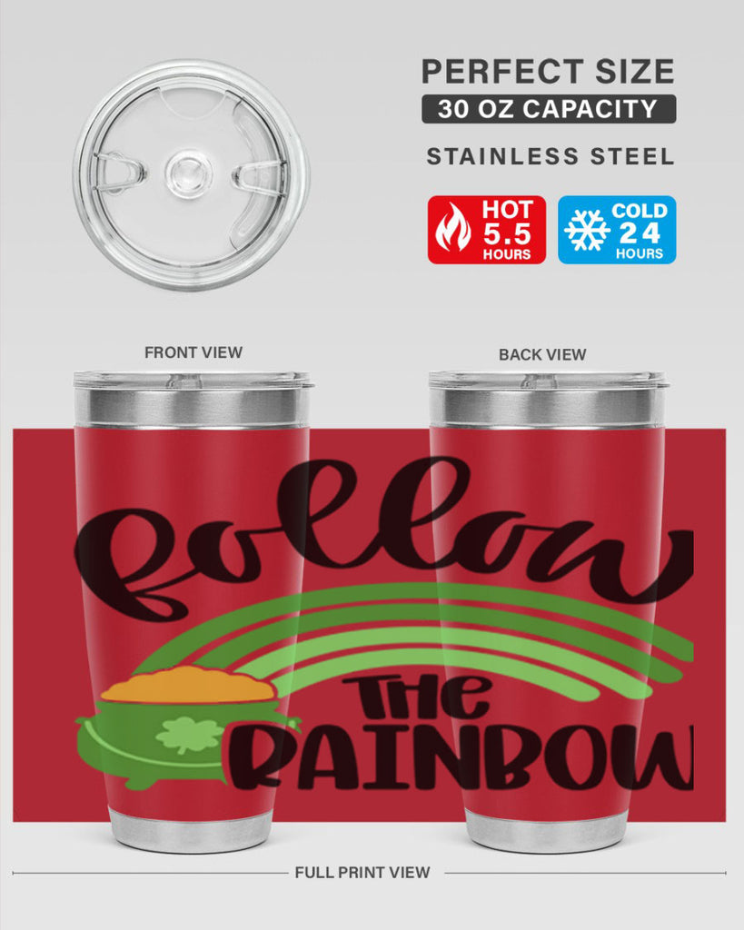 Follow The Rainbow Style 99#- St Patricks Day- Tumbler