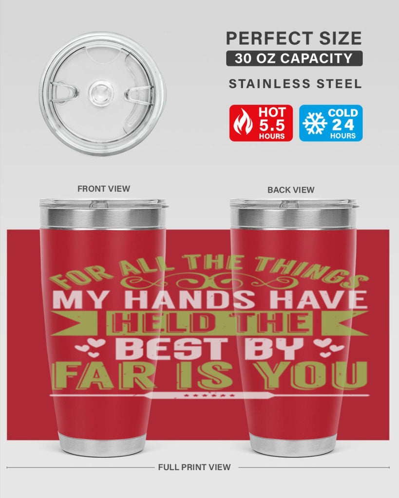 For all the things my hands have held is you Style 273#- baby- tumbler