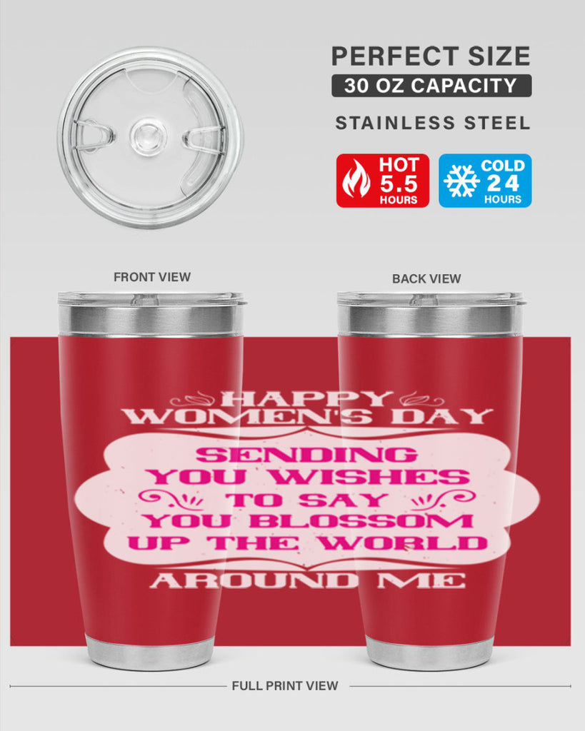 Happy Womens Day Sending you wishes to say you blossom up the world around me Style 69#- womens day- Tumbler