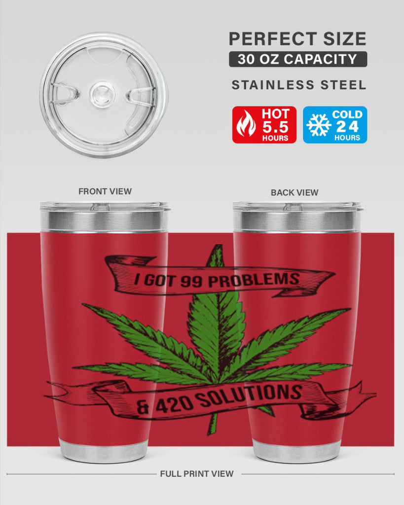 I Got Problems 420 Solutions 139#- marijuana- Tumbler