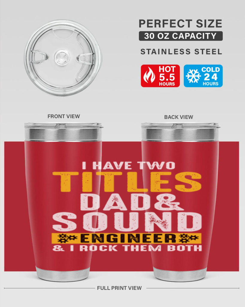 I Have Two Tittles Dad And Sound Engiineer 52#- dad- Tumbler