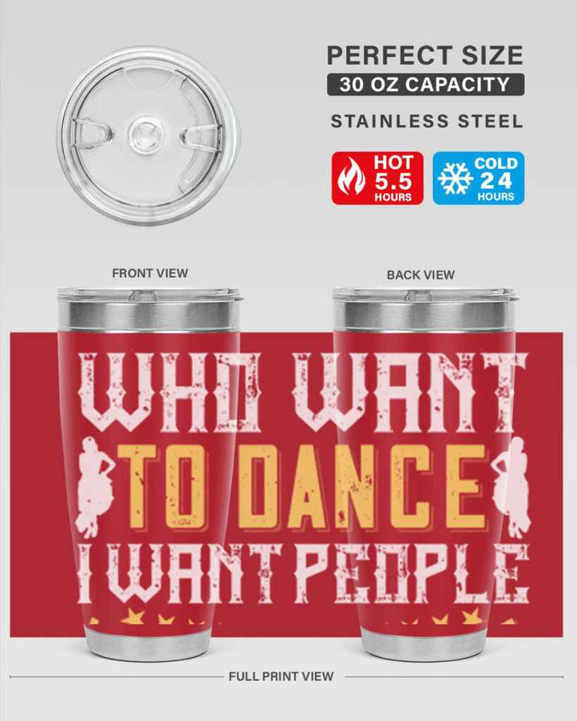 I don’t want people who want to dance I want people who have to dance 18#- dance- Tumbler