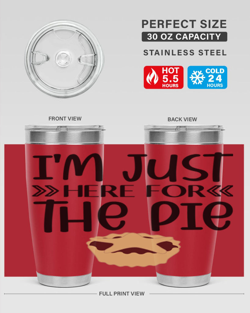 I m Just Here For The Pie 339#- fall- Tumbler