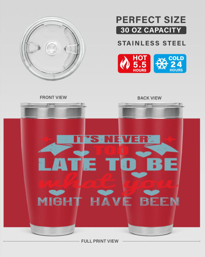 It’s never too late to be what you might have been Style 303#- nurse- tumbler