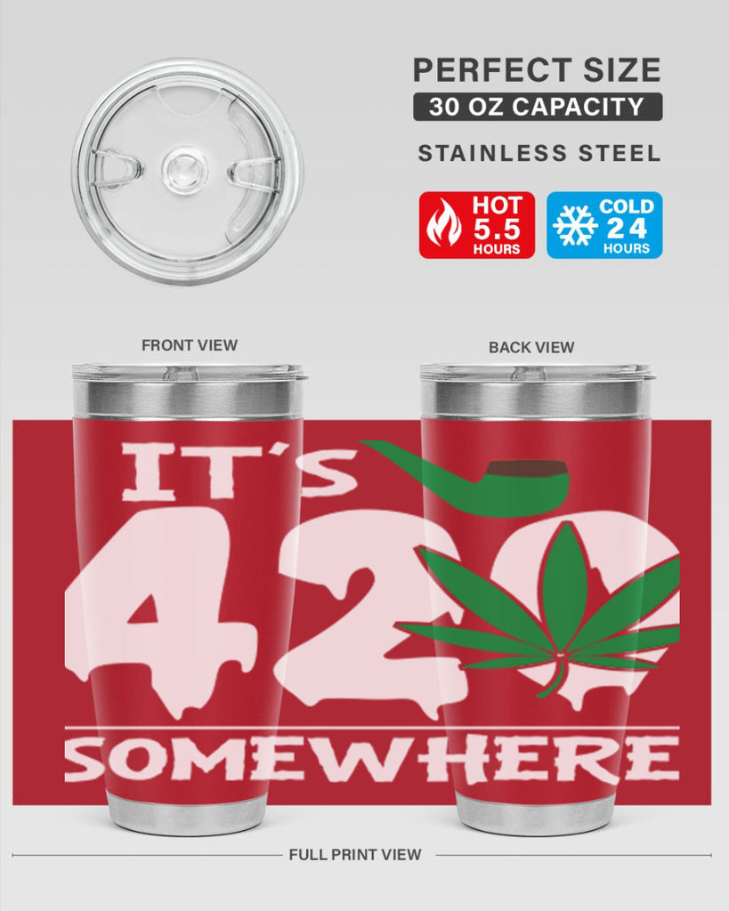 Its 420 somewhere 160#- marijuana- Tumbler