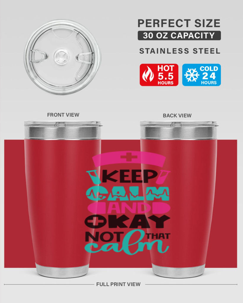 Keep Calm And Okay Not That Calm Style Style 148#- nurse- tumbler