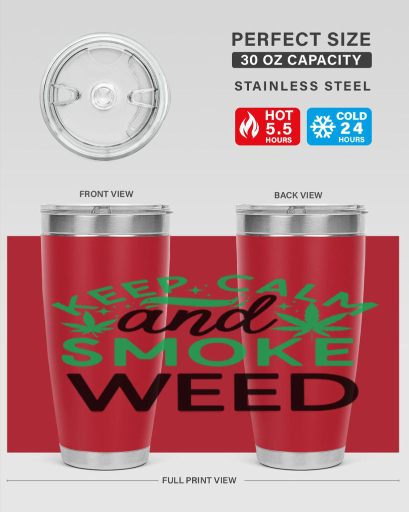 Keep Calm And Smoke Weed 172#- marijuana- Tumbler