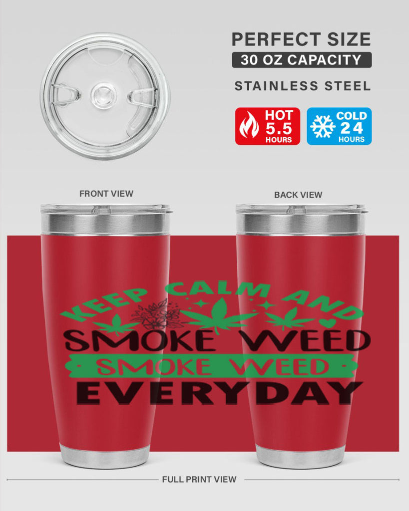 Keep Calm And Smoke Weed EveryDay 171#- marijuana- Tumbler