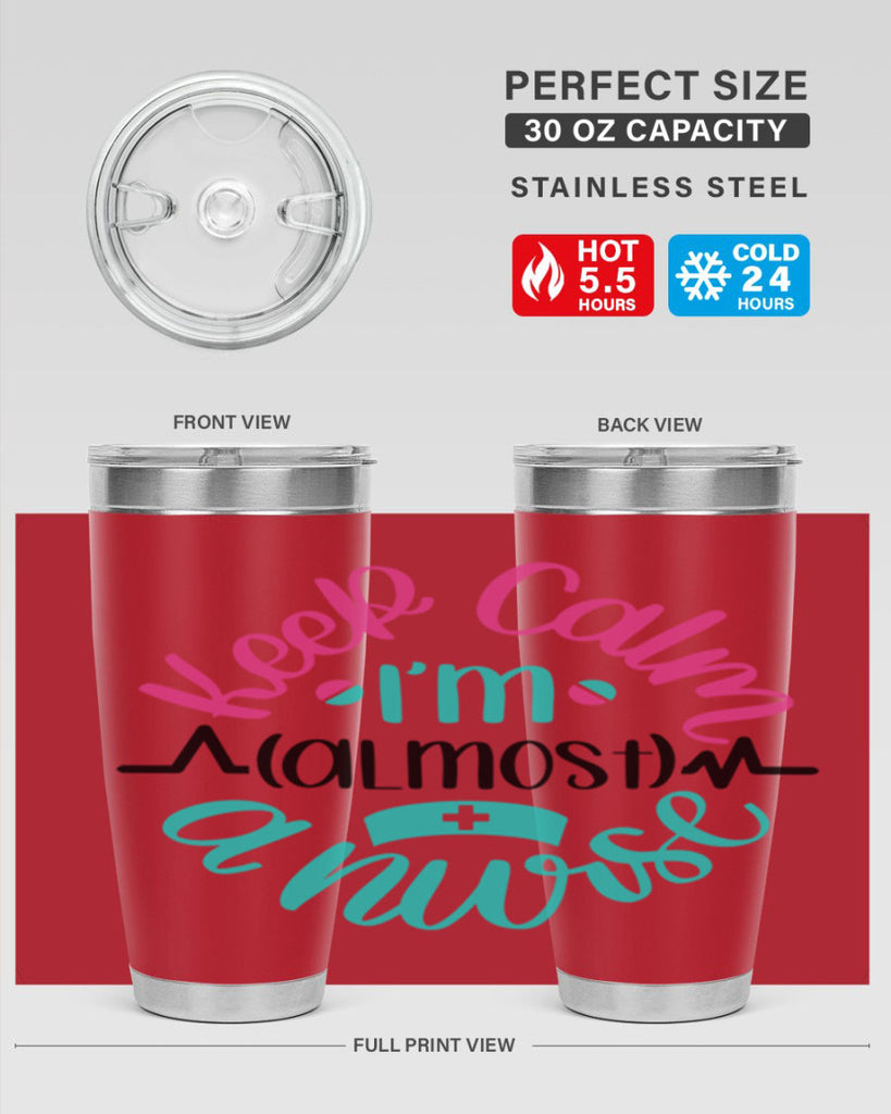 Keep Calm Im Almost Style Style 146#- nurse- tumbler