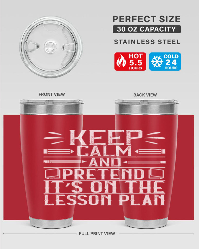 Keep calm and pretend it’s on the lesson plan Style 95#- teacher- tumbler