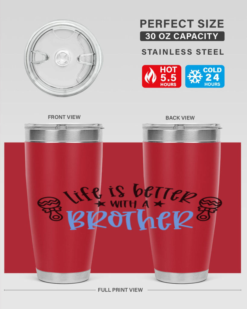 Life Is Better With A Brother Style 72#- baby- tumbler