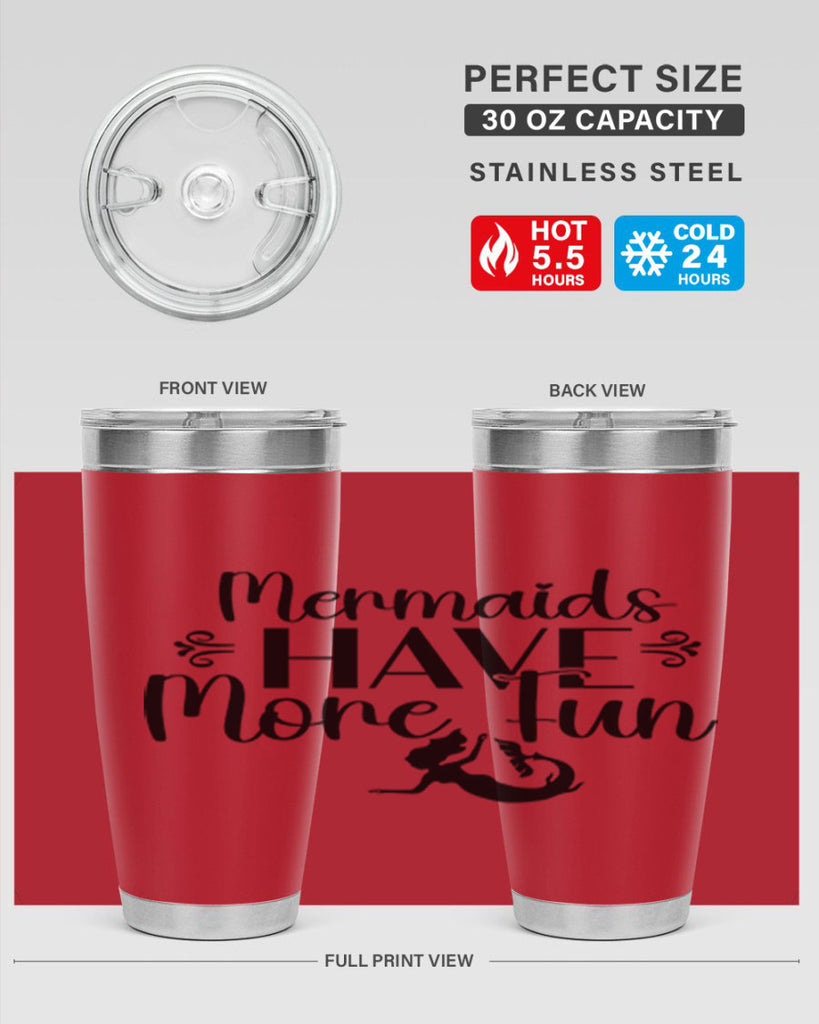 Mermaids Have More Fun 468#- mermaid- Tumbler