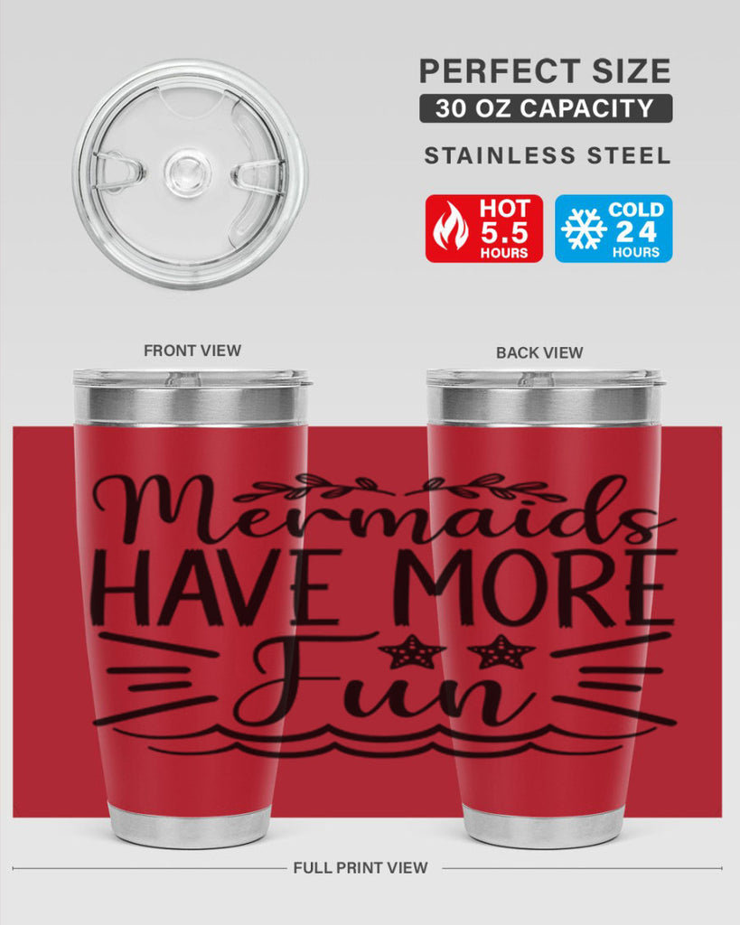 Mermaids Have More Fun 489#- mermaid- Tumbler