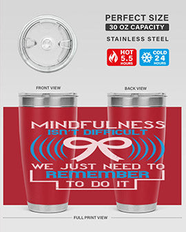 Mindfulness isn t difficult we just need to remember to do it Style 35#- self awareness- Tumbler