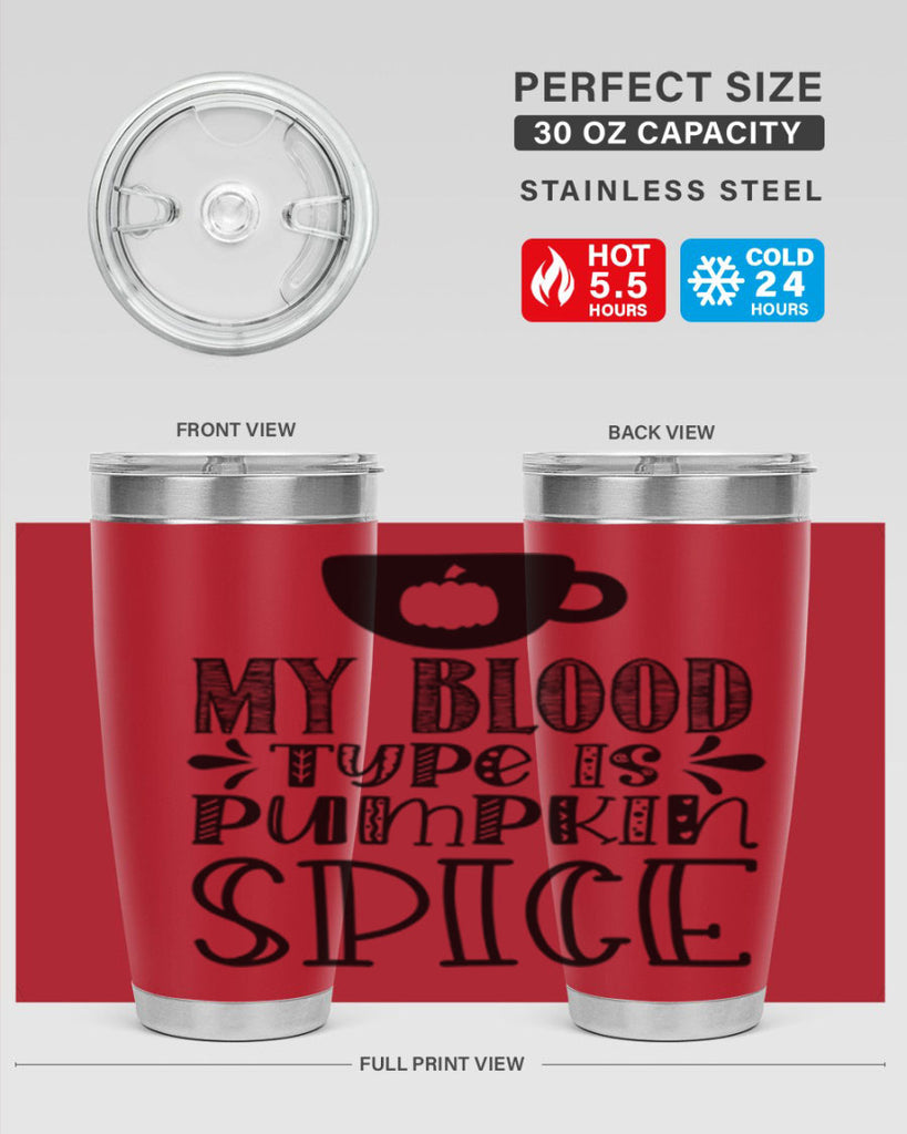 My Blood Type Is Pumpkin Spice 434#- fall- Tumbler