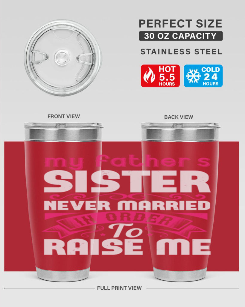 My fathers sister never married in order to raise me Style 34#- aunt- Tumbler