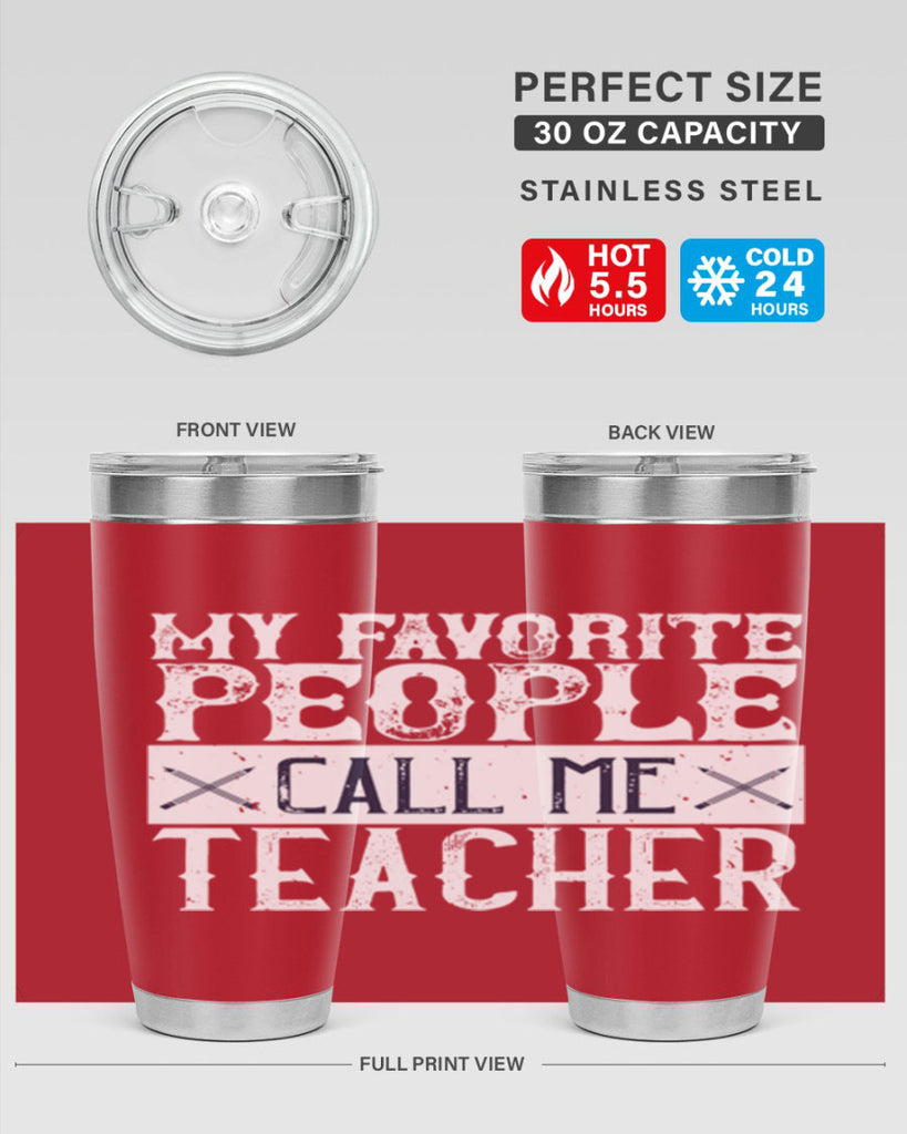 My favorite people call me Teacher Style 93#- teacher- tumbler